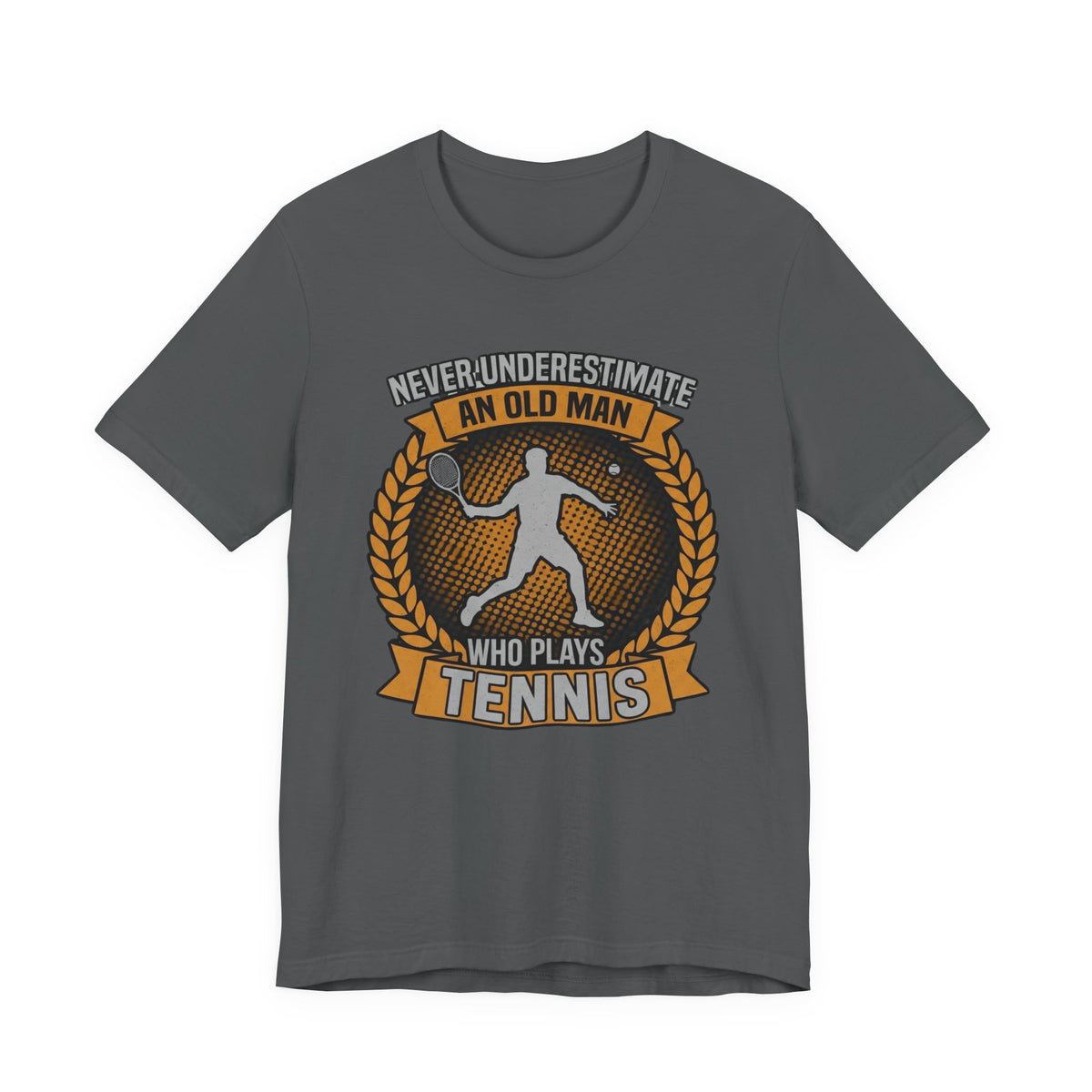 T-Shirt — "Never Underestimate an Old Man Who Plays Tennis" Vintage Tennis Graphic