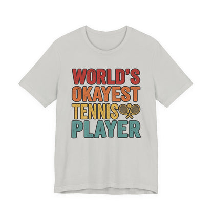 World's Okayest Tennis Player T-Shirt – Funny Retro Tennis Gift