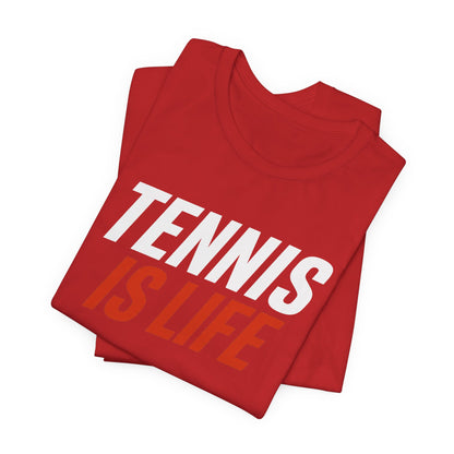 Tennis Is Life Tee — Athletic Graphic T-Shirt for Tennis Players & Fans