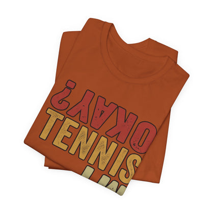 Tennis Is My Okay? Tee — Retro Tennis Graphic T-Shirt