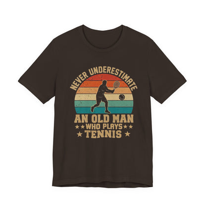 Tennis Tee — "Never Underestimate An Old Man Who Plays Tennis" Vintage Retro Shirt