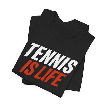 Tennis Is Life Tee — Athletic Graphic T-Shirt for Tennis Players & Fans
