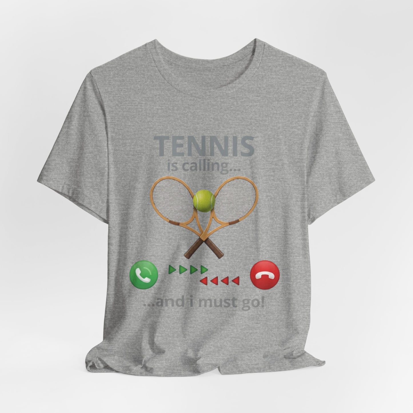 Tennis Is Calling T‑Shirt — "Tennis Is Calling... and I Must Go" Tennis Graphic Tee
