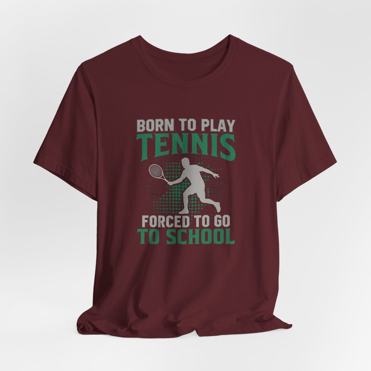 T-Shirt — "Born to Play Tennis, Forced to Go to School" Youth Tennis Tee