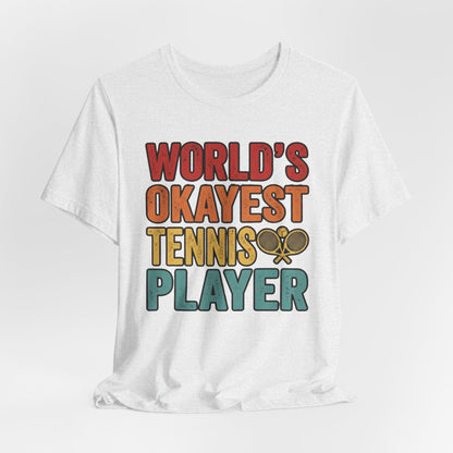 World's Okayest Tennis Player T-Shirt – Funny Retro Tennis Gift
