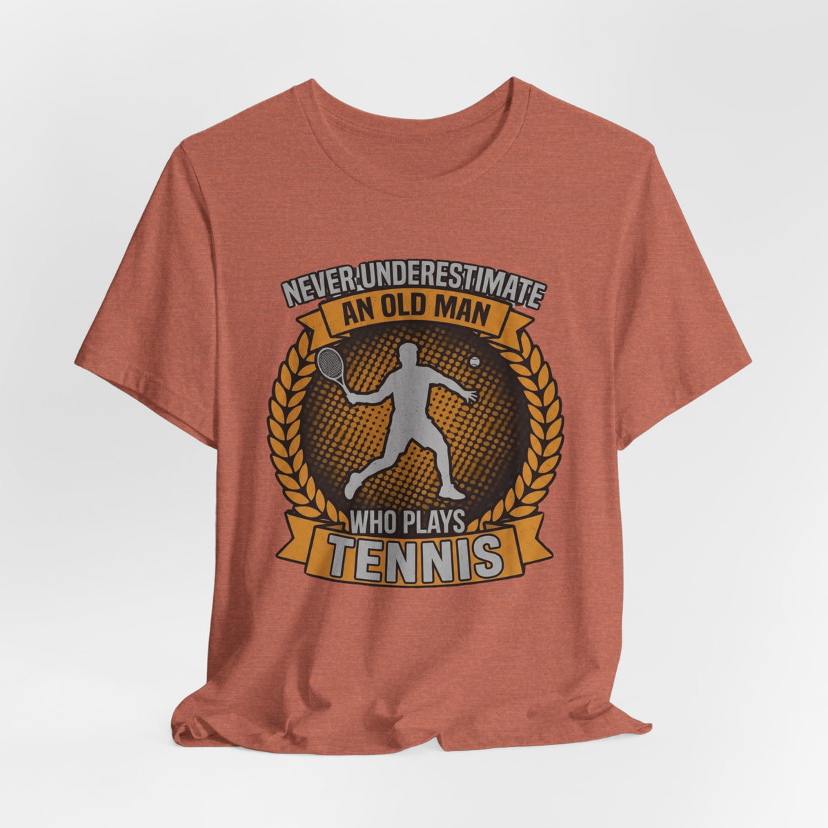 T-Shirt — "Never Underestimate an Old Man Who Plays Tennis" Vintage Tennis Graphic