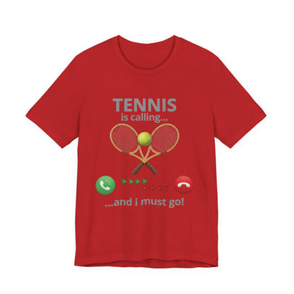 Tennis Is Calling T‑Shirt — "Tennis Is Calling... and I Must Go" Tennis Graphic Tee