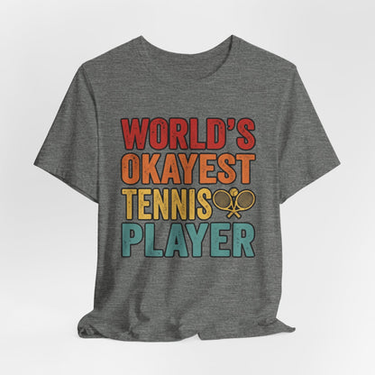 World's Okayest Tennis Player T-Shirt – Funny Retro Tennis Gift